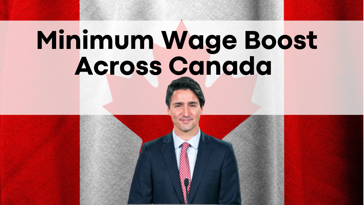Minimum Wage Boost Across Canada - Which Provinces Will See Increases This Year?